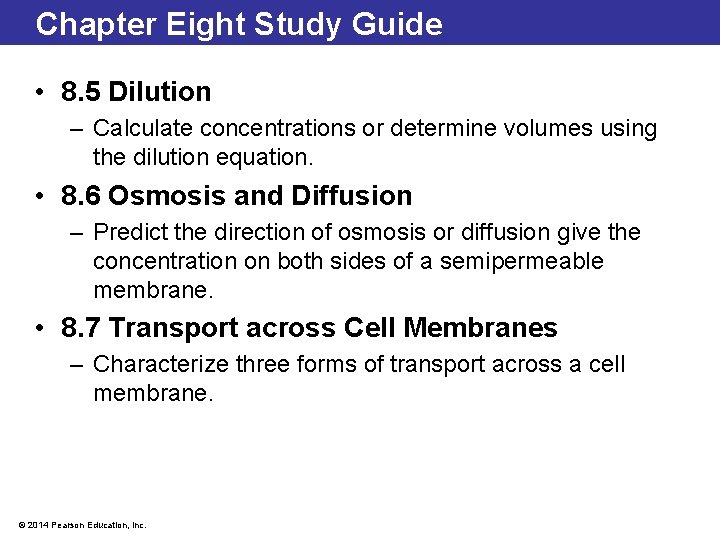 Chapter Eight Study Guide • 8. 5 Dilution – Calculate concentrations or determine volumes