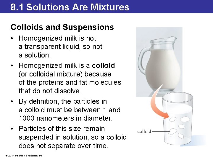 8. 1 Solutions Are Mixtures Colloids and Suspensions • Homogenized milk is not a