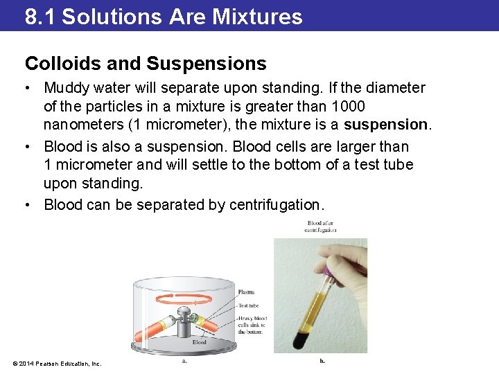 8. 1 Solutions Are Mixtures Colloids and Suspensions • Muddy water will separate upon