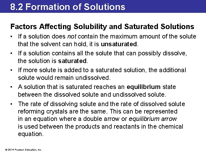 8. 2 Formation of Solutions Factors Affecting Solubility and Saturated Solutions • If a