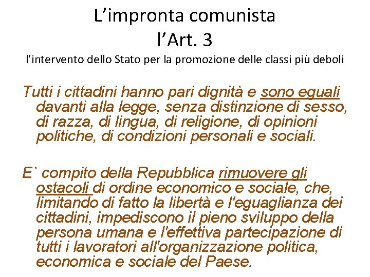 L’impronta comunista l’Art. 3 l’intervento dello Stato per la promozione delle classi più deboli