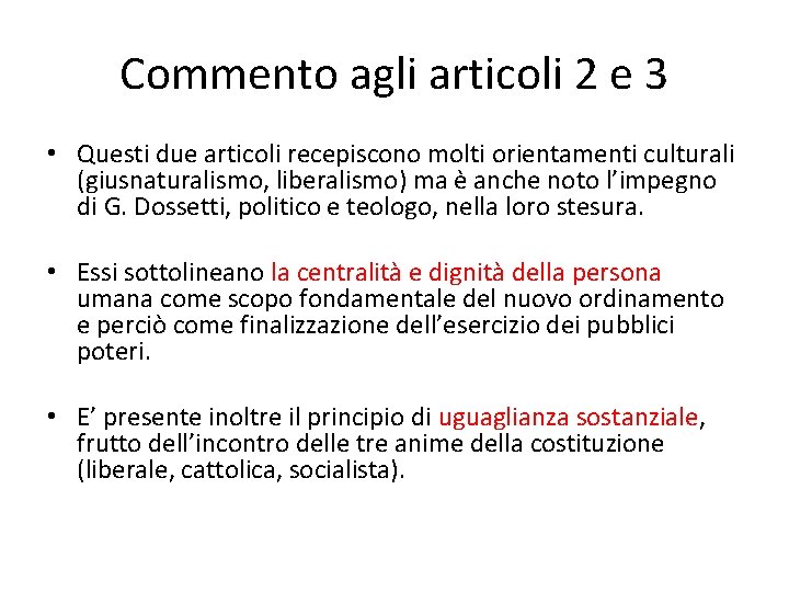 Commento agli articoli 2 e 3 • Questi due articoli recepiscono molti orientamenti culturali