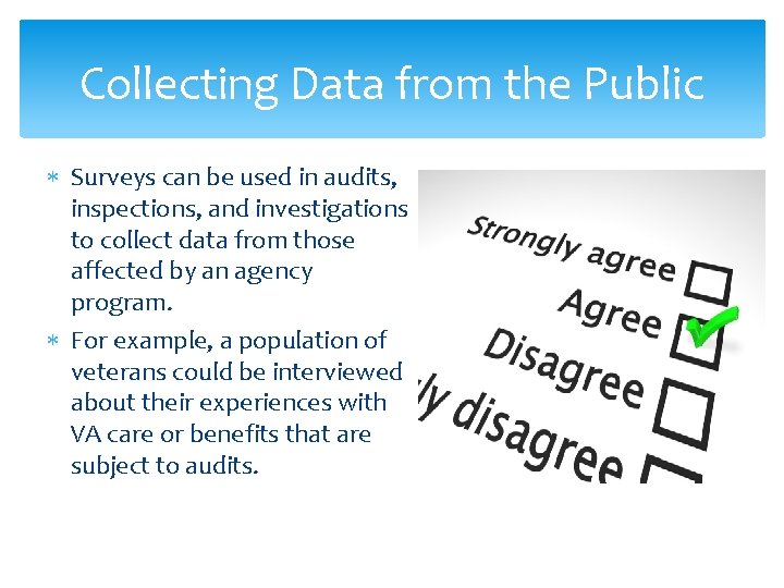 Collecting Data from the Public Surveys can be used in audits, inspections, and investigations