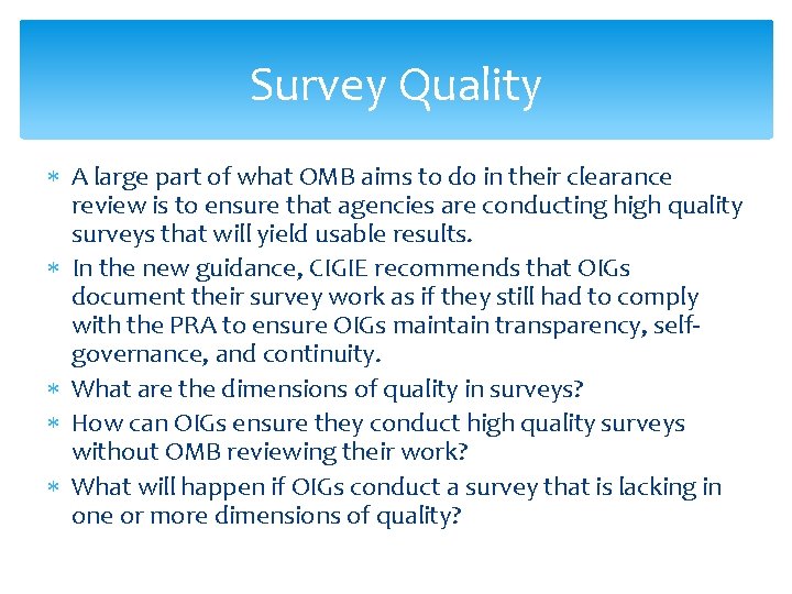 Survey Quality A large part of what OMB aims to do in their clearance