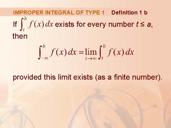 IMPROPER INTEGRAL OF TYPE 1 If Definition 1 b exists for every number t