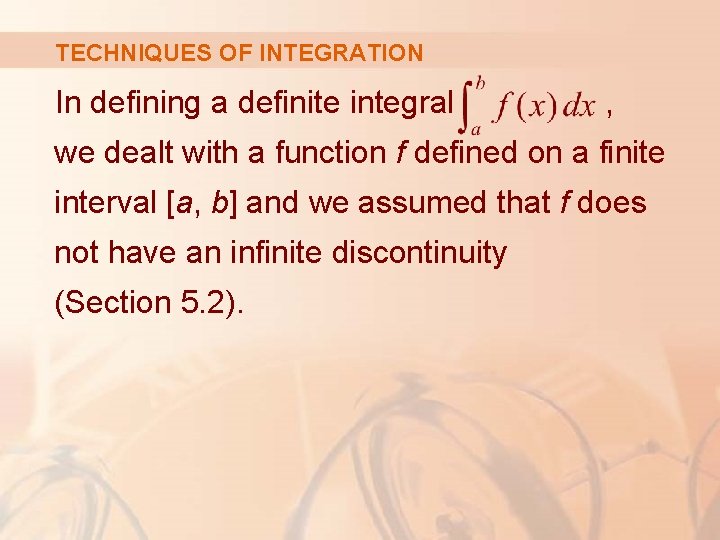 TECHNIQUES OF INTEGRATION In defining a definite integral , we dealt with a function