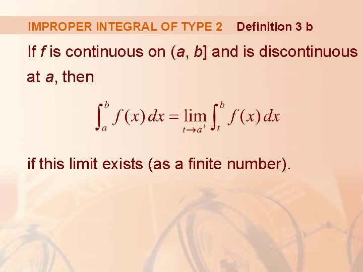 IMPROPER INTEGRAL OF TYPE 2 Definition 3 b If f is continuous on (a,