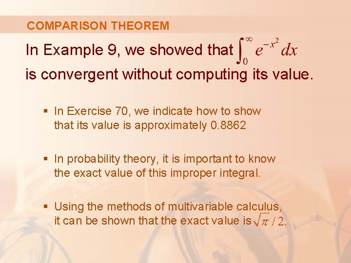 COMPARISON THEOREM In Example 9, we showed that is convergent without computing its value.