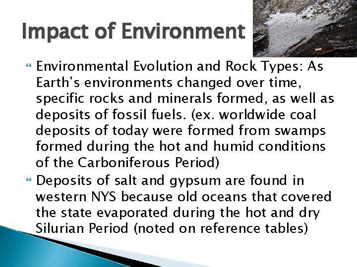 Impact of Environmental Evolution and Rock Types: As Earth’s environments changed over time, specific