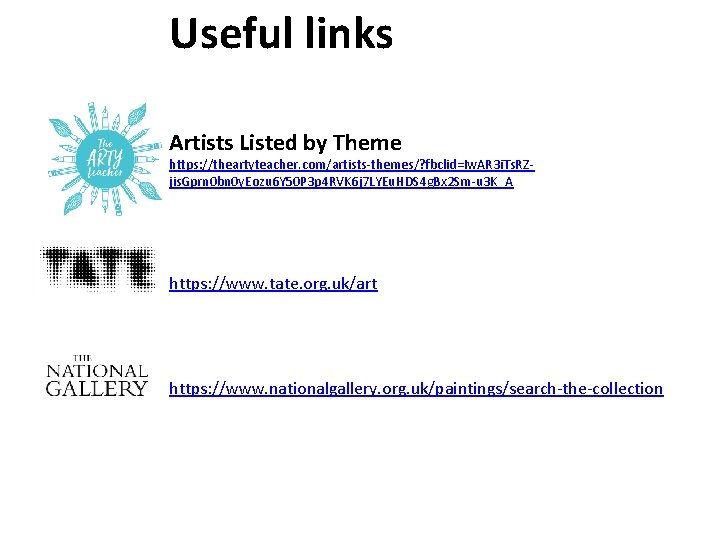 Useful links Artists Listed by Theme https: //theartyteacher. com/artists-themes/? fbclid=Iw. AR 3 i. Ts.