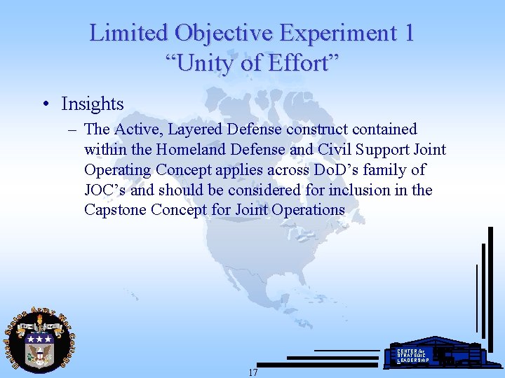 Limited Objective Experiment 1 “Unity of Effort” • Insights – The Active, Layered Defense