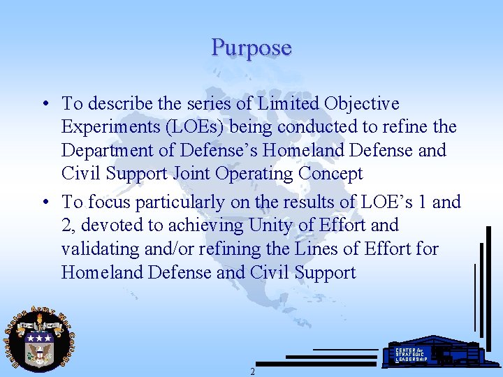 Purpose • To describe the series of Limited Objective Experiments (LOEs) being conducted to
