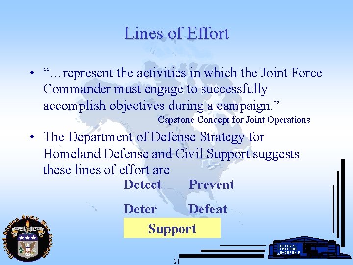Lines of Effort • “…represent the activities in which the Joint Force Commander must
