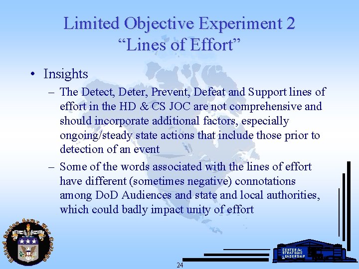 Limited Objective Experiment 2 “Lines of Effort” • Insights – The Detect, Deter, Prevent,