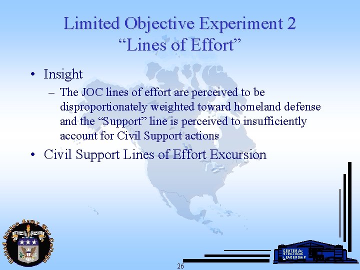 Limited Objective Experiment 2 “Lines of Effort” • Insight – The JOC lines of
