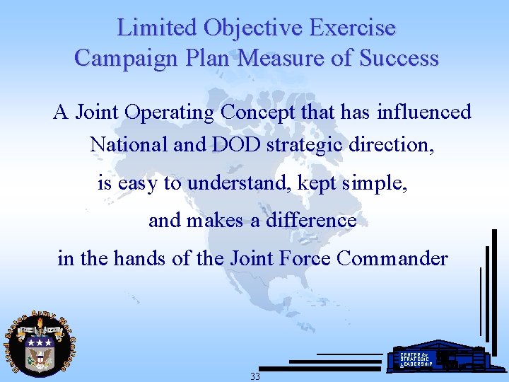 Limited Objective Exercise Campaign Plan Measure of Success A Joint Operating Concept that has