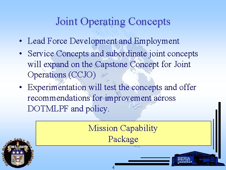 Joint Operating Concepts • Lead Force Development and Employment • Service Concepts and subordinate