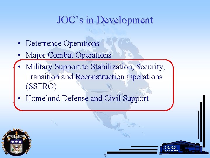 JOC’s in Development • Deterrence Operations • Major Combat Operations • Military Support to