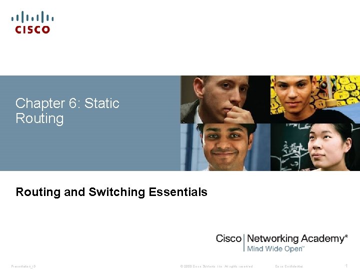 Chapter 6: Static Routing and Switching Essentials Presentation_ID © 2008 Cisco Systems, Inc. All