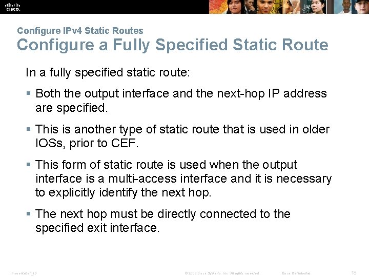 Configure IPv 4 Static Routes Configure a Fully Specified Static Route In a fully