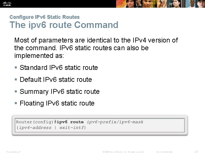 Configure IPv 6 Static Routes The ipv 6 route Command Most of parameters are