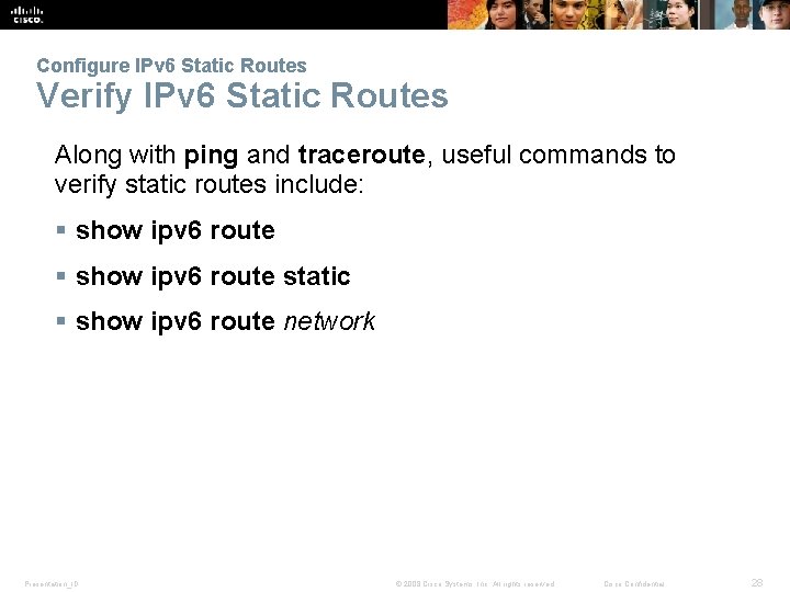 Configure IPv 6 Static Routes Verify IPv 6 Static Routes Along with ping and