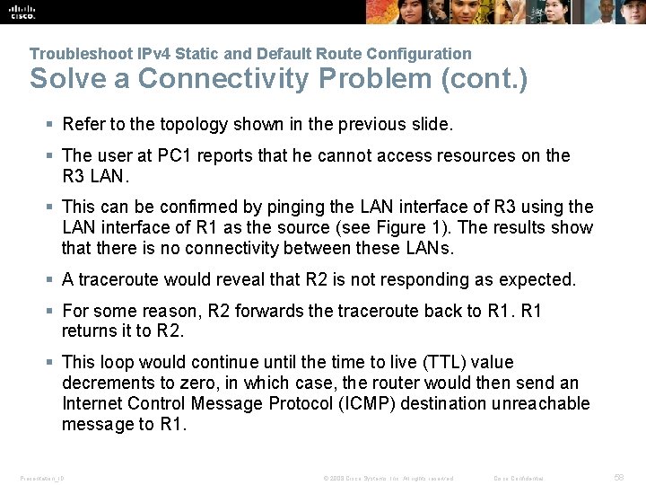 Troubleshoot IPv 4 Static and Default Route Configuration Solve a Connectivity Problem (cont. )