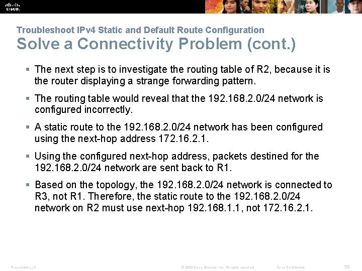 Troubleshoot IPv 4 Static and Default Route Configuration Solve a Connectivity Problem (cont. )