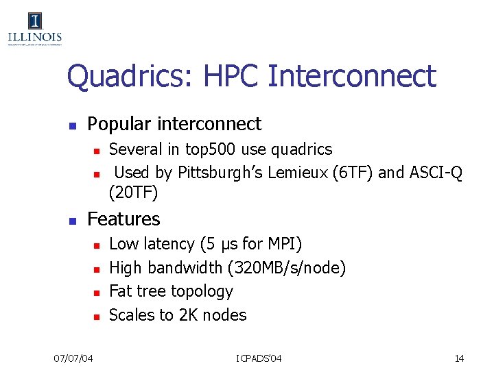 Quadrics: HPC Interconnect n Popular interconnect n n n Several in top 500 use