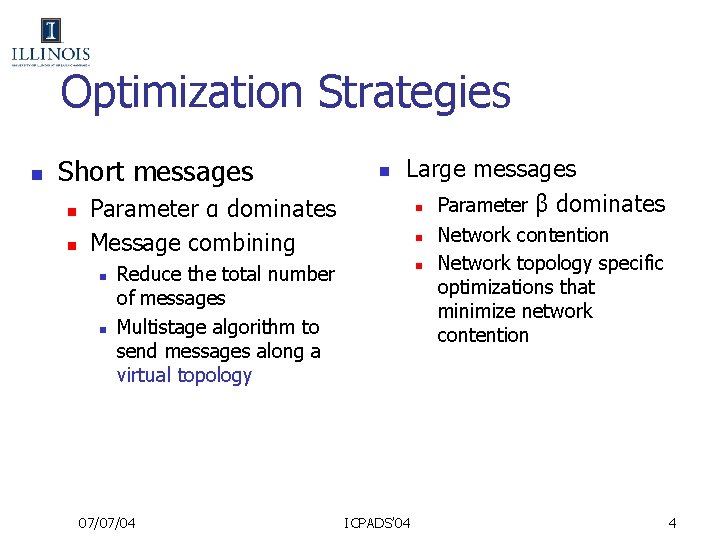 Optimization Strategies n Short messages n n Parameter α dominates Message combining n n