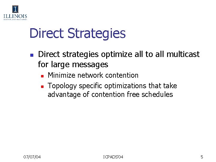 Direct Strategies n Direct strategies optimize all to all multicast for large messages n