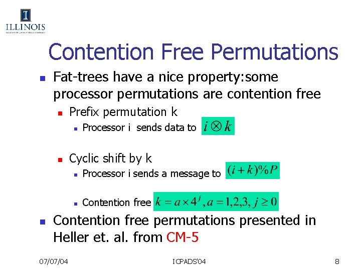 Contention Free Permutations n Fat-trees have a nice property: some processor permutations are contention