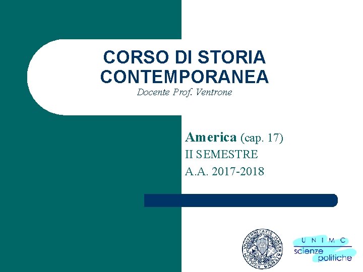 CORSO DI STORIA CONTEMPORANEA Docente Prof. Ventrone America (cap. 17) II SEMESTRE A. A.
