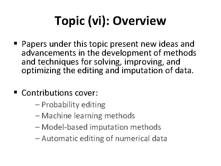 Topic (vi): Overview § Papers under this topic present new ideas and advancements in