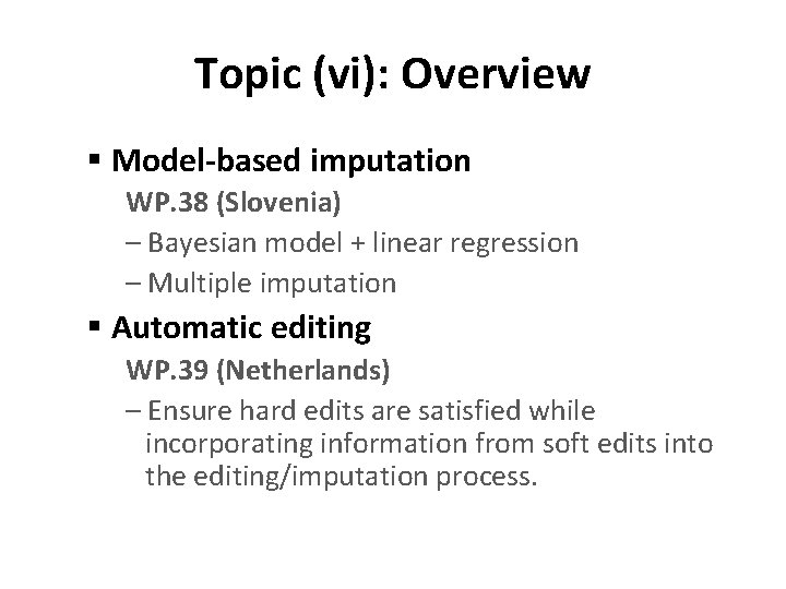 Topic (vi): Overview § Model-based imputation WP. 38 (Slovenia) – Bayesian model + linear