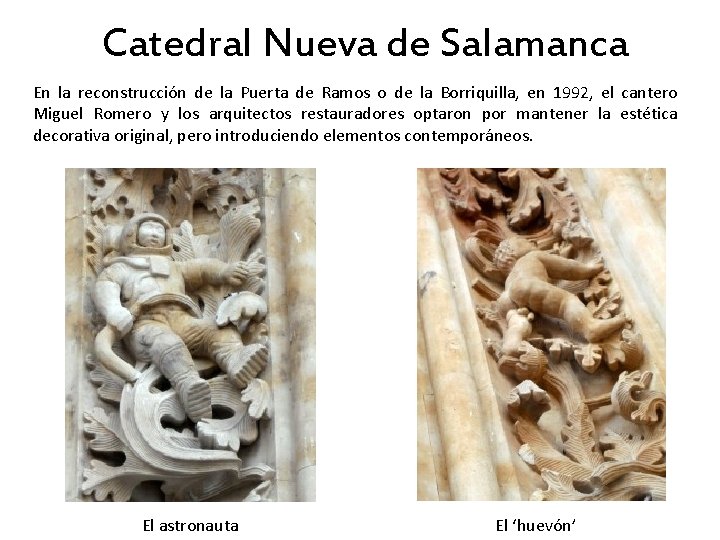 Catedral Nueva de Salamanca En la reconstrucción de la Puerta de Ramos o de