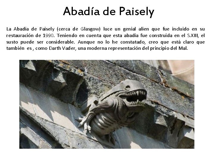 Abadía de Paisely La Abadía de Paisely (cerca de Glasgow) luce un genial alien