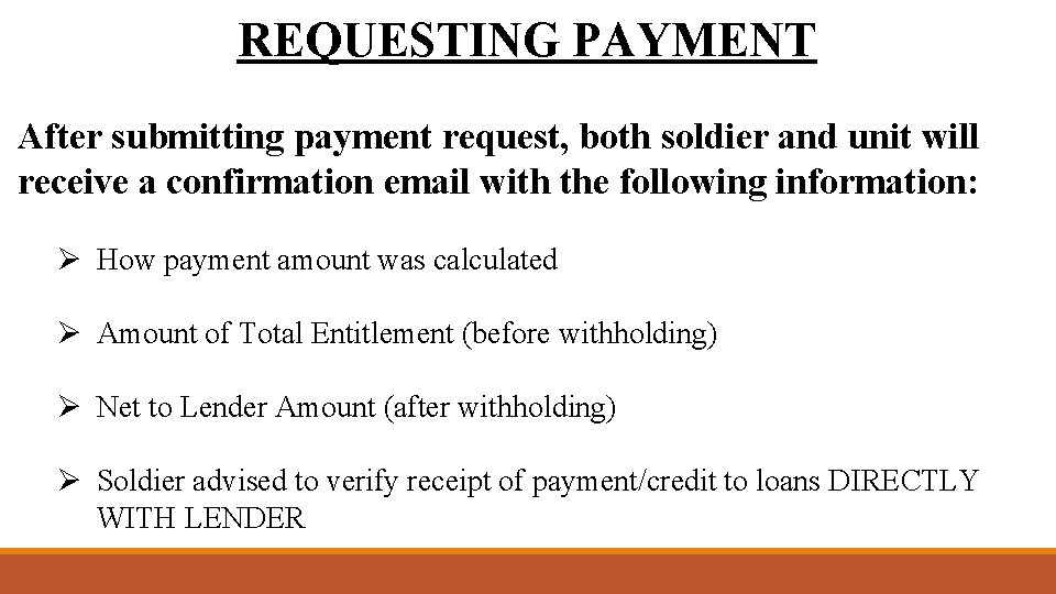 REQUESTING PAYMENT After submitting payment request, both soldier and unit will receive a confirmation