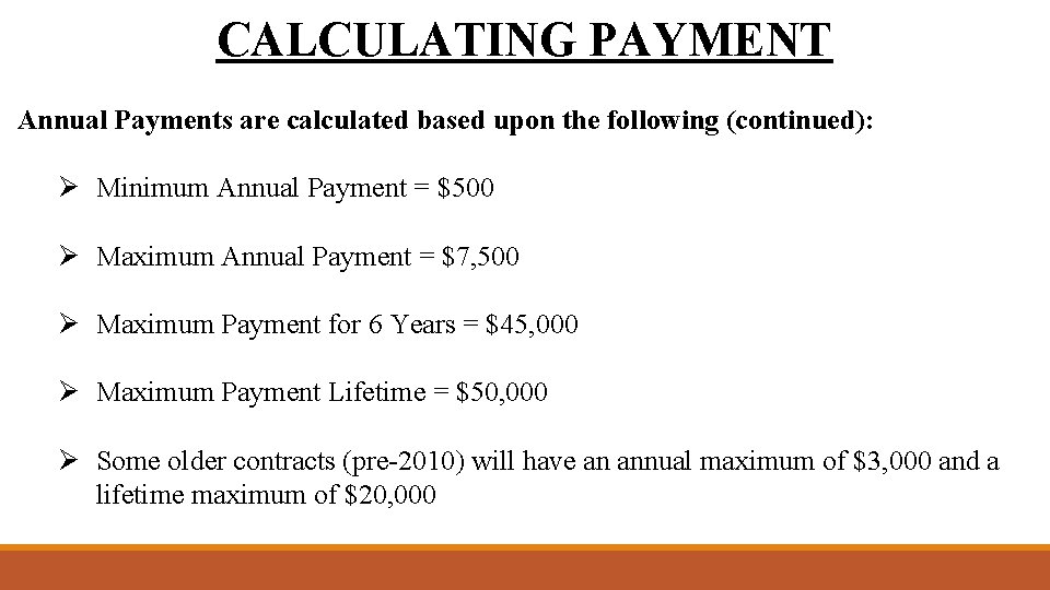 CALCULATING PAYMENT Annual Payments are calculated based upon the following (continued): Ø Minimum Annual