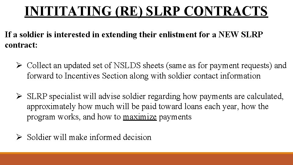 INITITATING (RE) SLRP CONTRACTS If a soldier is interested in extending their enlistment for