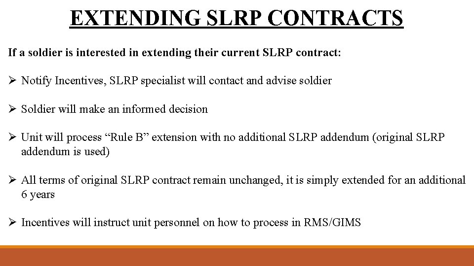 EXTENDING SLRP CONTRACTS If a soldier is interested in extending their current SLRP contract:
