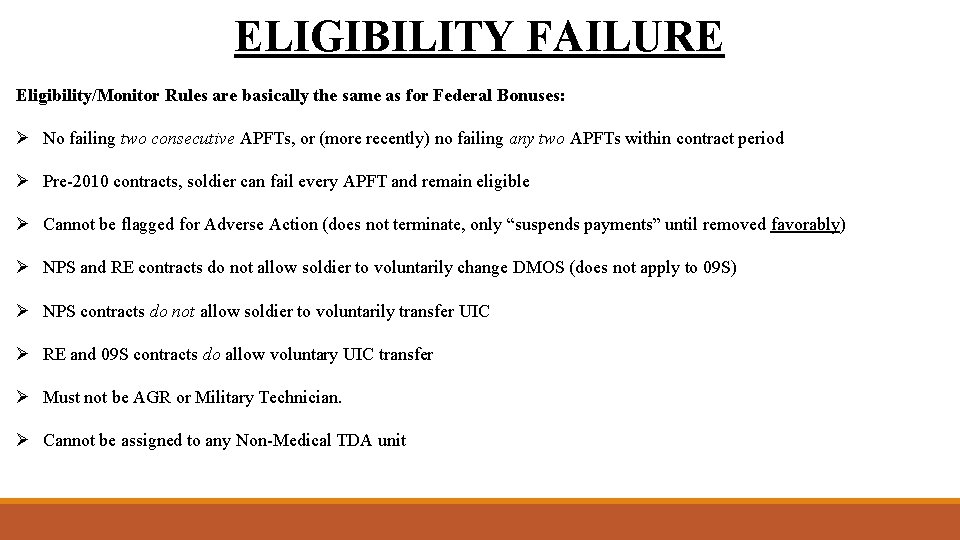 ELIGIBILITY FAILURE Eligibility/Monitor Rules are basically the same as for Federal Bonuses: Ø No