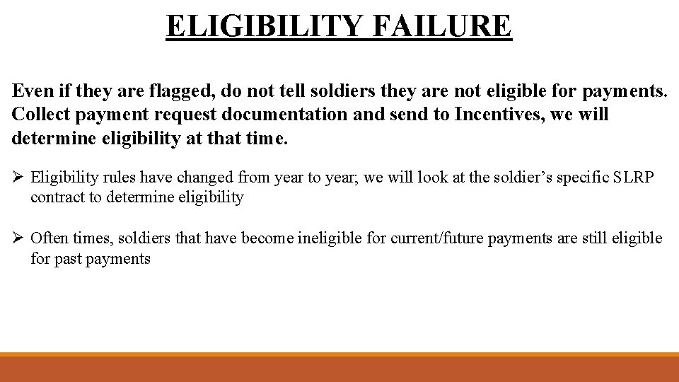 ELIGIBILITY FAILURE Even if they are flagged, do not tell soldiers they are not