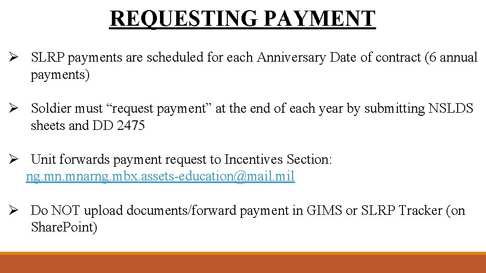 REQUESTING PAYMENT Ø SLRP payments are scheduled for each Anniversary Date of contract (6