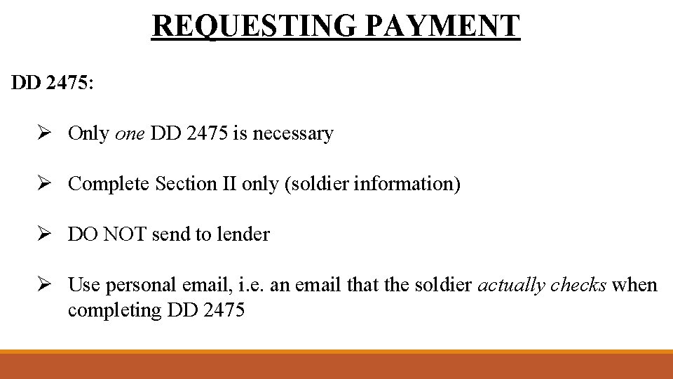 REQUESTING PAYMENT DD 2475: Ø Only one DD 2475 is necessary Ø Complete Section