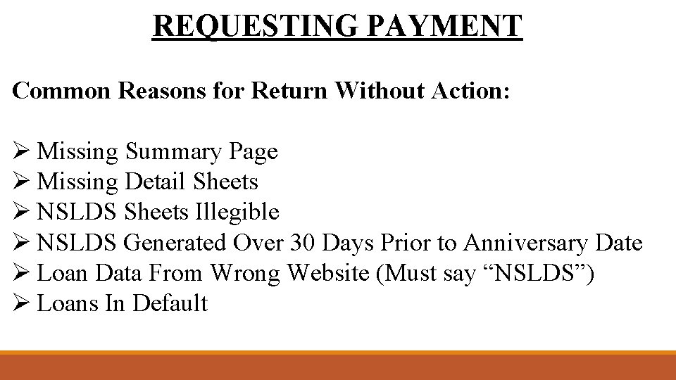 REQUESTING PAYMENT Common Reasons for Return Without Action: Ø Missing Summary Page Ø Missing