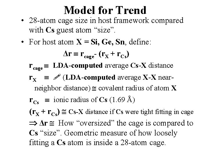 Model for Trend • 28 -atom cage size in host framework compared with Cs