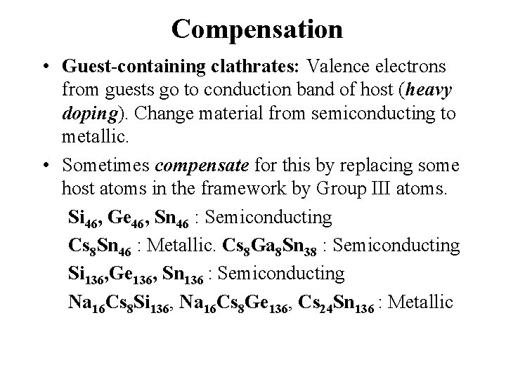 Compensation • Guest-containing clathrates: Valence electrons from guests go to conduction band of host