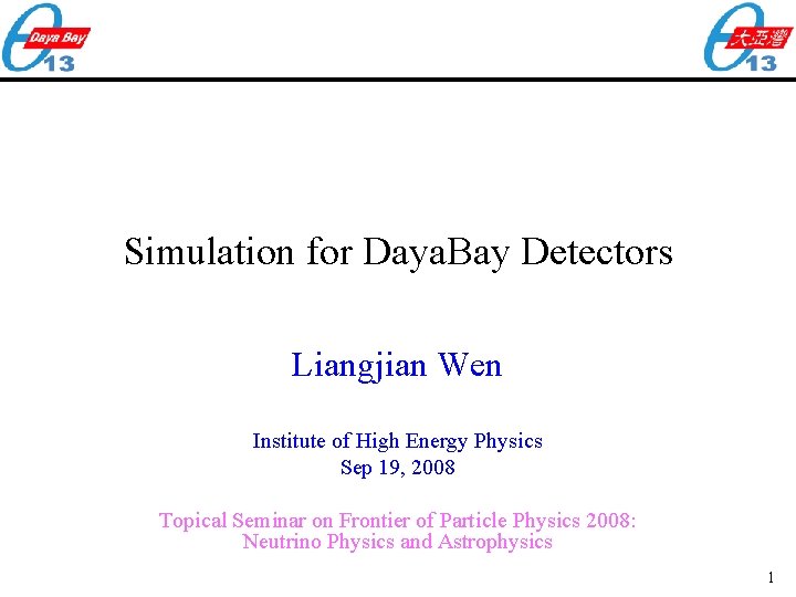 Simulation for Daya. Bay Detectors Liangjian Wen Institute of High Energy Physics Sep 19,