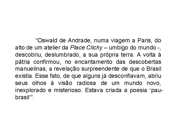  “Oswald de Andrade, numa viagem a Paris, do alto de um atelier da